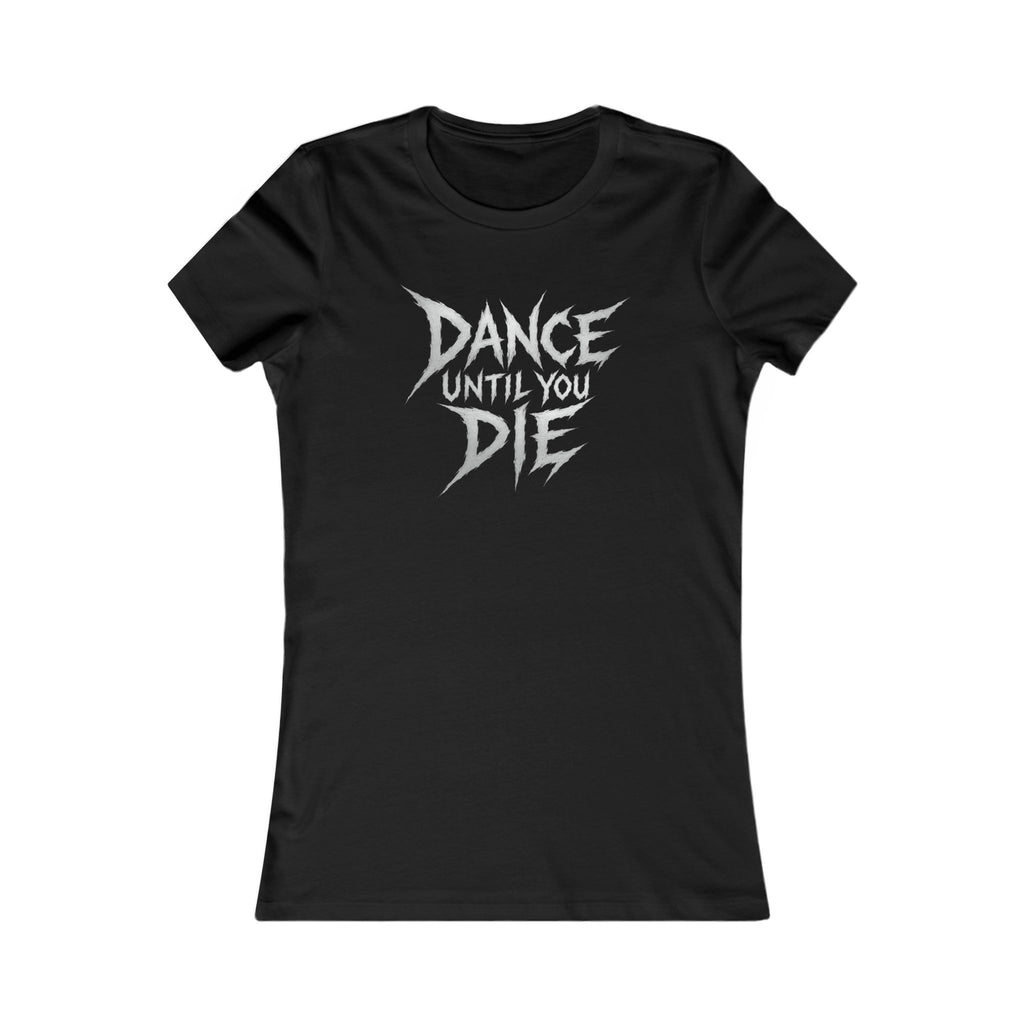 Dance Until You Die Tee